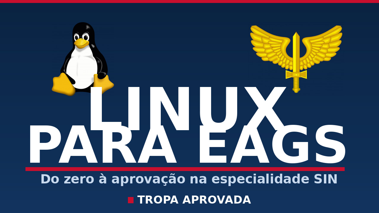 Linux para EAGS — Do zero à aprovação no SIN